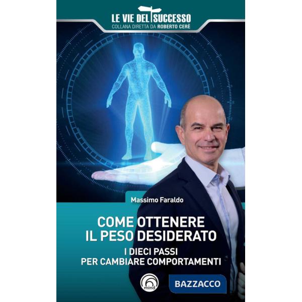 Come ottenere il peso desiderato. I dieci passi per cambiare comportamenti