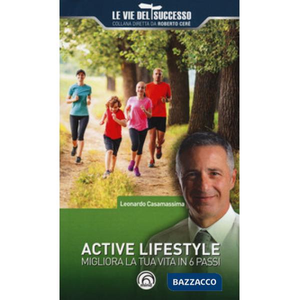 Active lifestyle. Migliora la tua vita in 6 passi