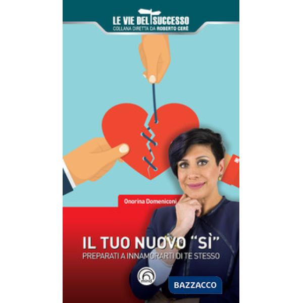 Tuo nuovo «sì». Preparati a innamorarti di te stesso (Il)
