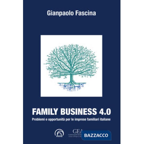 Family business 4.0. Problemi e opportunità per le imprese familiari italiane