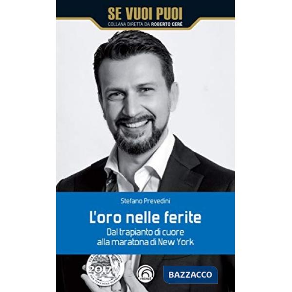 Oro nelle ferite. Dal trapianto di cuore alla maratona di New York (L')