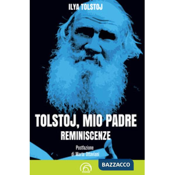 Tolstoj, mio padre. Reminiscenze