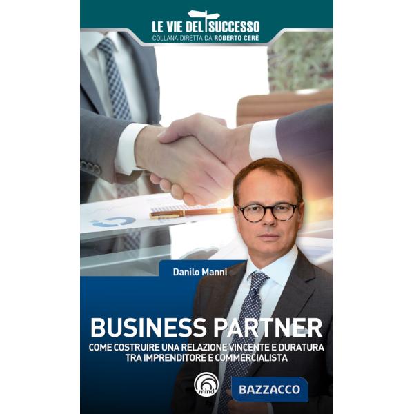 Business partner. Come costruire una relazione vincente e duratura tra imprenditore e commercialista