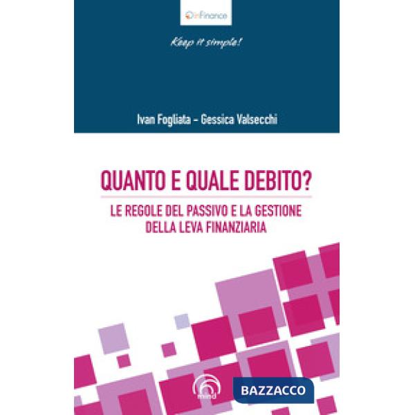 Quanto e quale debito? Le regole del passivo e la gestione della leva finanziaria