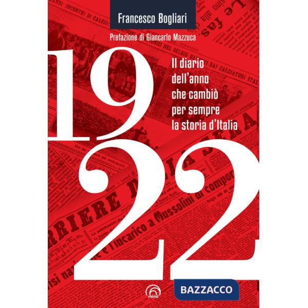 1922. Il diario dell'anno che cambiò per sempre la storia d'Italia