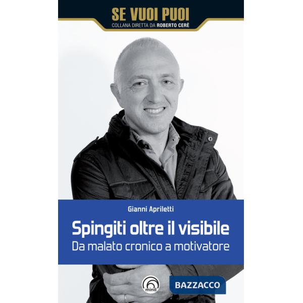Spingiti oltre il visibile. Da malato cronico a motivatore