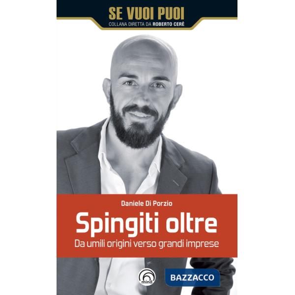 Spingiti oltre. Da umili origini verso grandi imprese