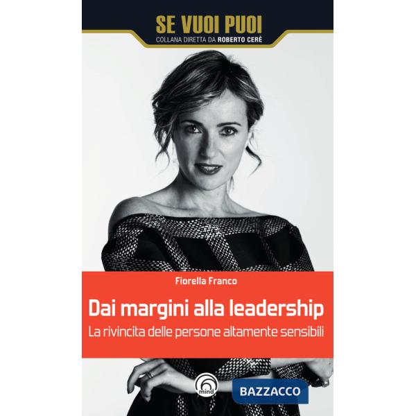 Dai margini alla leadership. La rivincita delle persone altamente sensibili