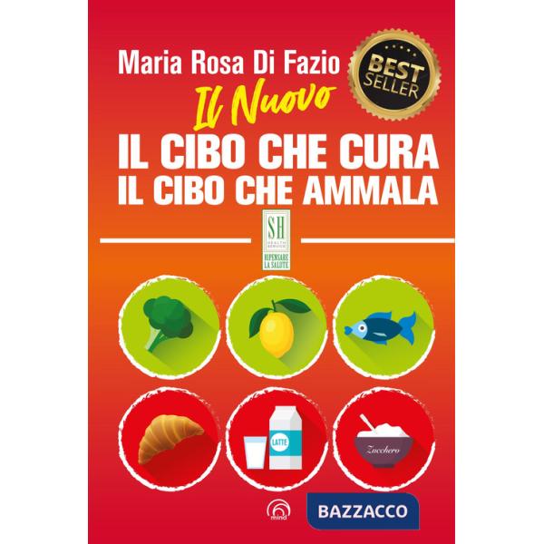Nuovo Il cibo che cura. Il cibo che ammala. Nuova ediz. (Il)