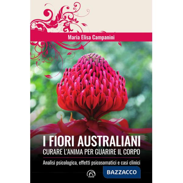 Fiori australiani. Curare l'anima per guarire il corpo (I)