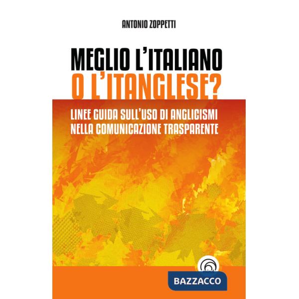 Meglio l'italiano o l'itanglese? Linee guida sull'uso di anglicismi nella comunicazione trasparente