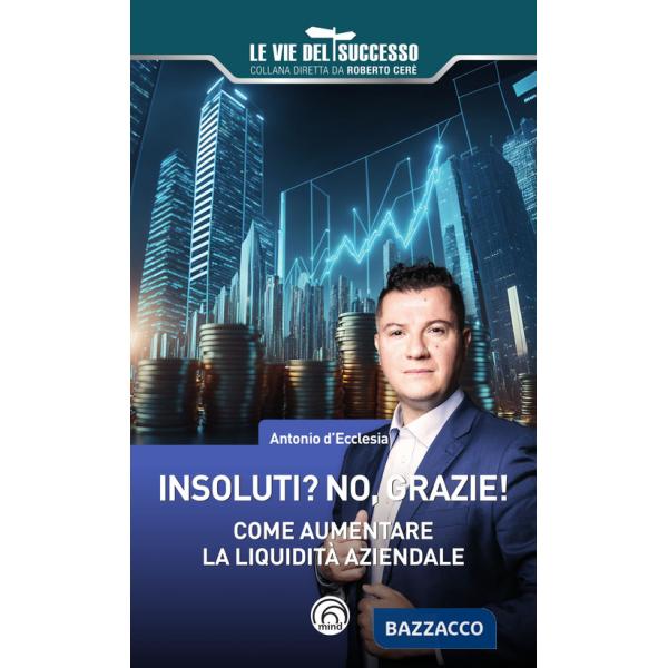 Insoluti? No grazie! Come aumentare la liquidità aziendale