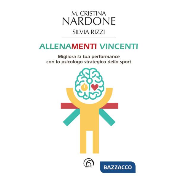 Allenamenti vincenti. Migliora la tua performance con lo psicologo strategico dello sport