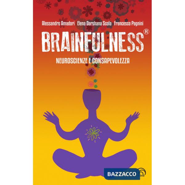 Brainfulness®. Neuroscienze e consapevolezza