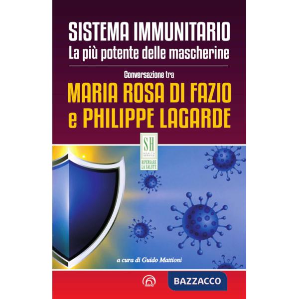 Sistema immunitario. La più potente delle mascherine. Nuova ediz.