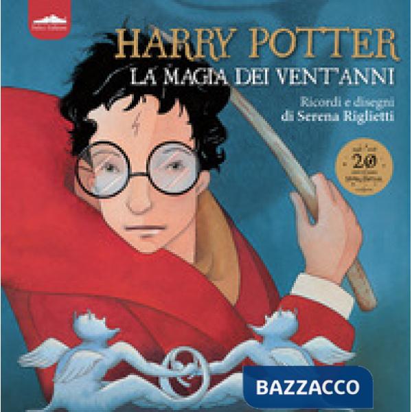 Harry Potter. La magia dei vent'anni. Ricordi e disegni. Ediz. a colori