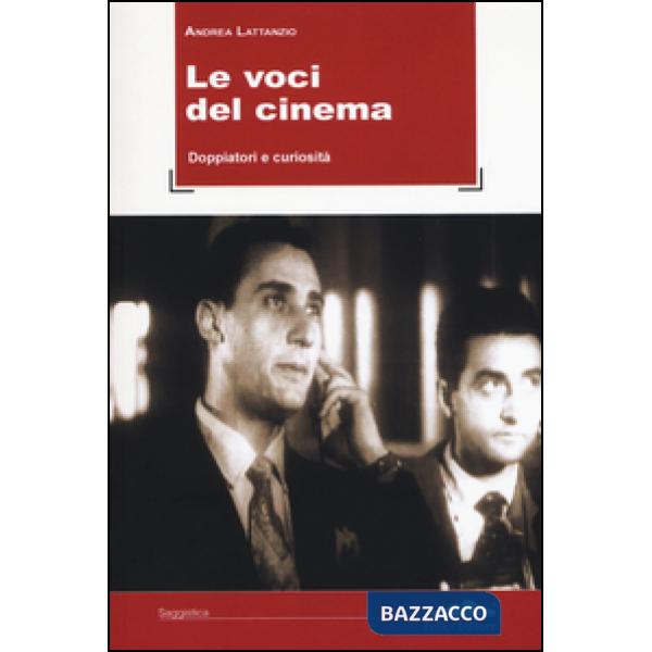 Voci del cinema. Doppiatori e curiosità (Le)