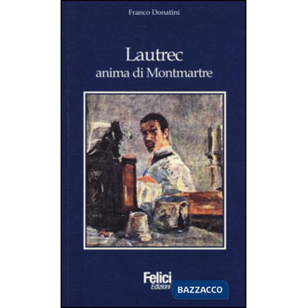 Lautrec, anima di Montmartre