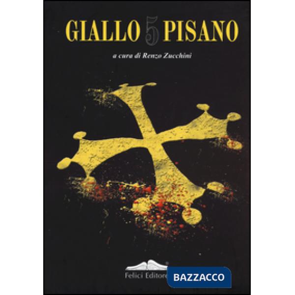 Giallo pisano 5. Racconti gialli e noir