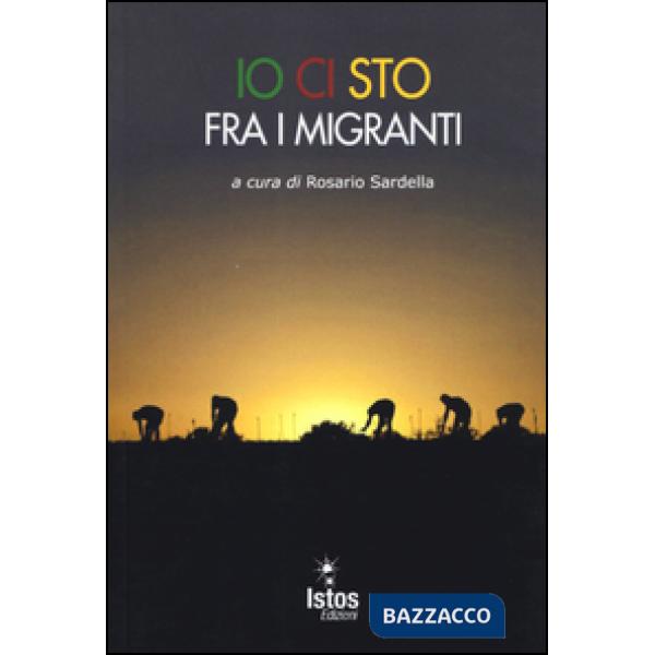 Io ci sto fra i migranti