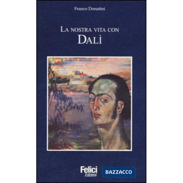 Nostra vita con Dalì (La)