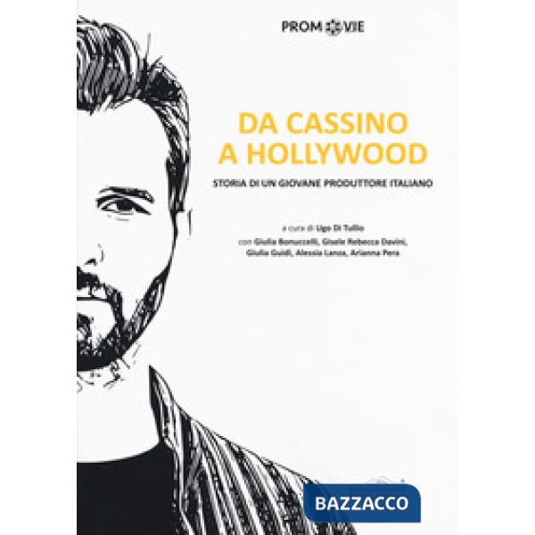 Da Cassino a Hollywood. Storia di un giovane produttore