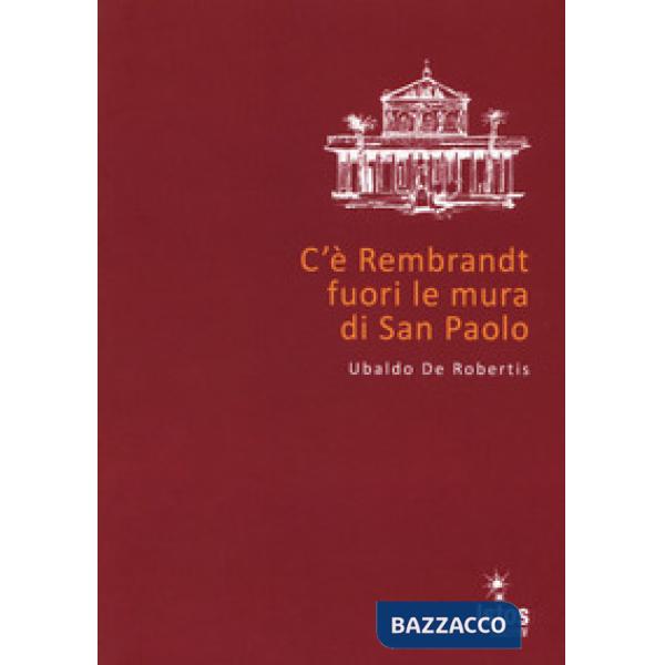 C'è Rembrandt fuori le mura di San Paolo