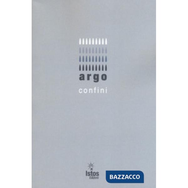 Confini. Argo. Poesia del nostro tempo