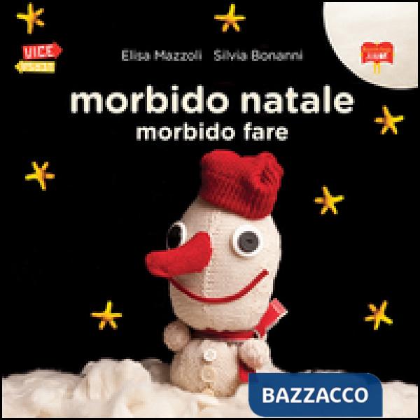 Morbido natale morbido fare. Ediz. illustrata