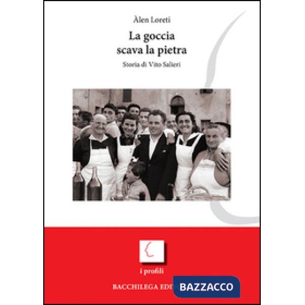 Goccia scava la pietra. Storia di Vito Salieri (La)