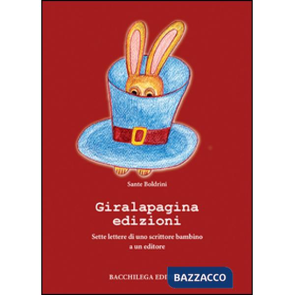 Giralapagina edizioni. Sette lettere di uno scrittore bambino a un editore