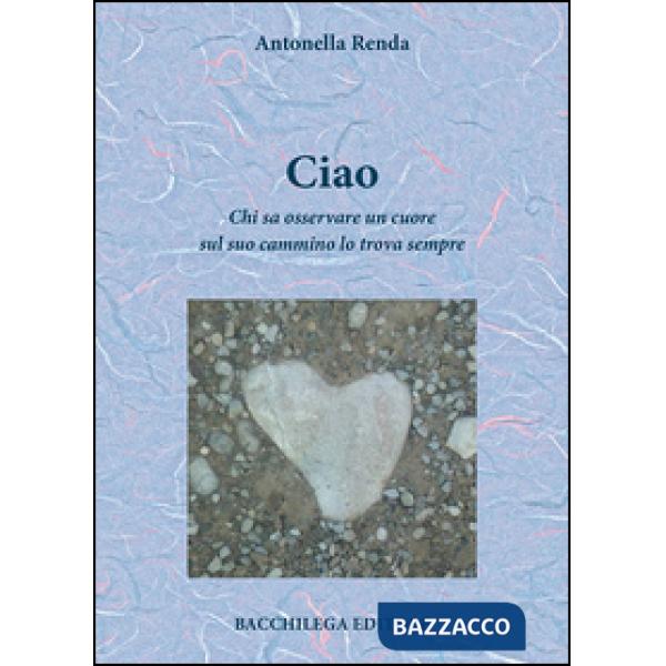 Ciao. Chi sa osservare un cuore sul suo cammino lo trova sempre