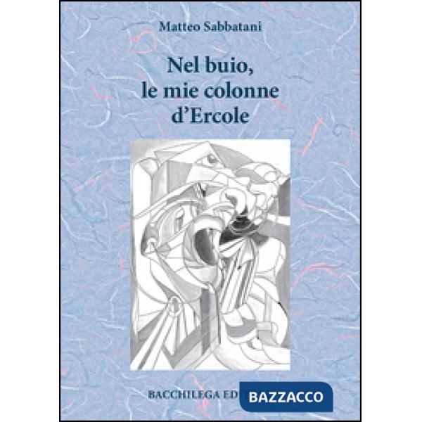 Nel buio, le mie colonne d'Ercole