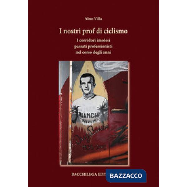 Nostri prof di ciclismo. I corridori imolesi passati professionisti nel corso degli anni (I)