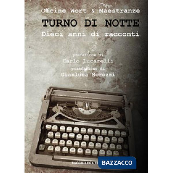 Turno di notte. Dieci anni di racconti