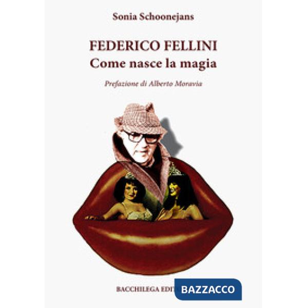 Federico Fellini. Come nasce la magia