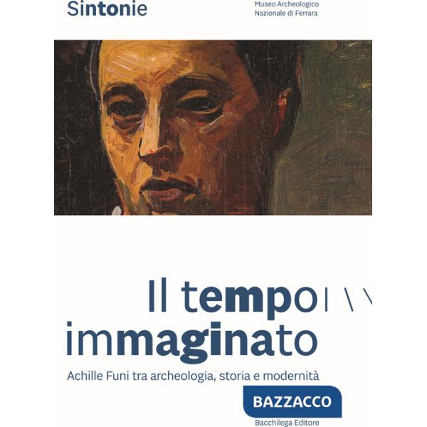Sintonie. Il tempo immaginato. Achille Funi tra archeologia, storia e modernità