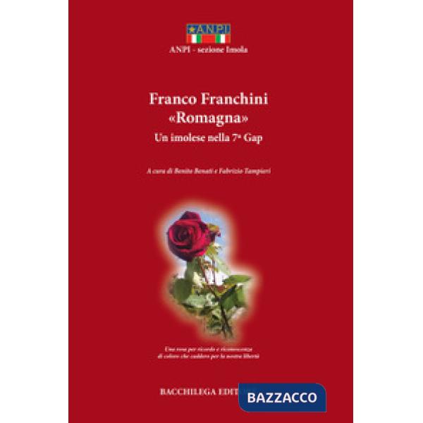 Franco Franchini «Romagna». Un imolese nella 7ª Gap