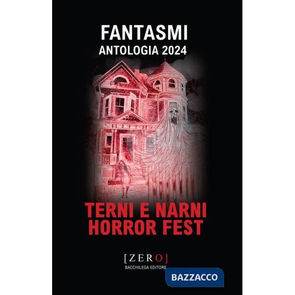Fantasmi. Antologia 2024 Terni Narni Horror Fest