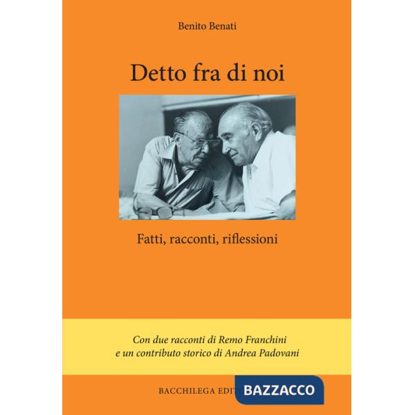 Detto fra noi. Fatti, racconti, riflessioni