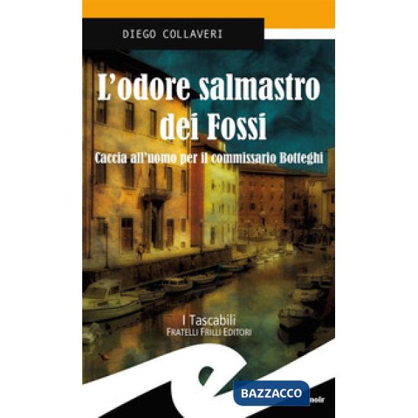 Odore salmastro dei fossi. Caccia all'uomo per il commissario Botteghi (L')