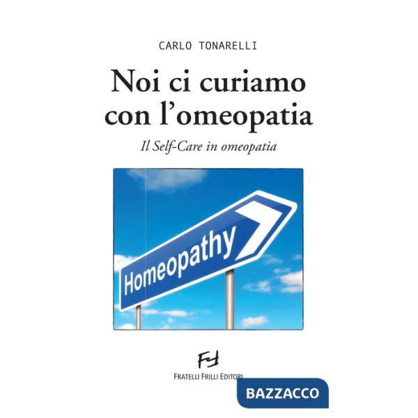 Noi ci curiamo con l'omeopatia. Il self-care in omeopatia