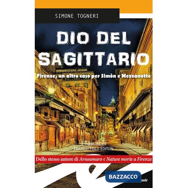 Dio del Sagittario. Firenze, un altro caso per Sìmon e Mezzanotte