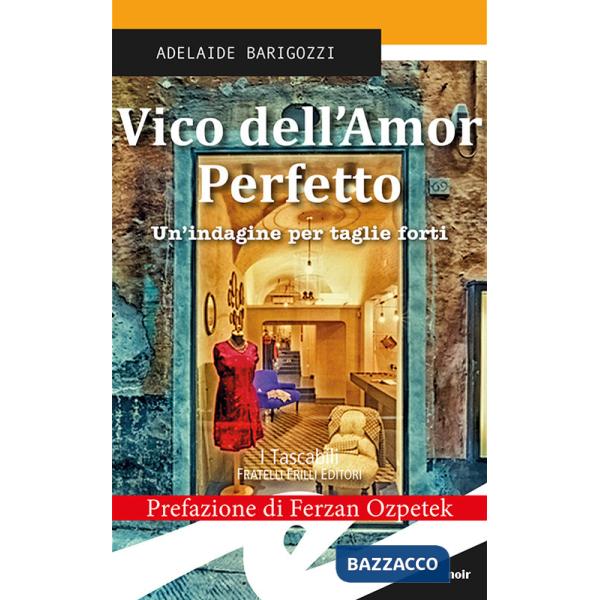 Vico dell'amor perfetto. Un'indagine per taglie forti