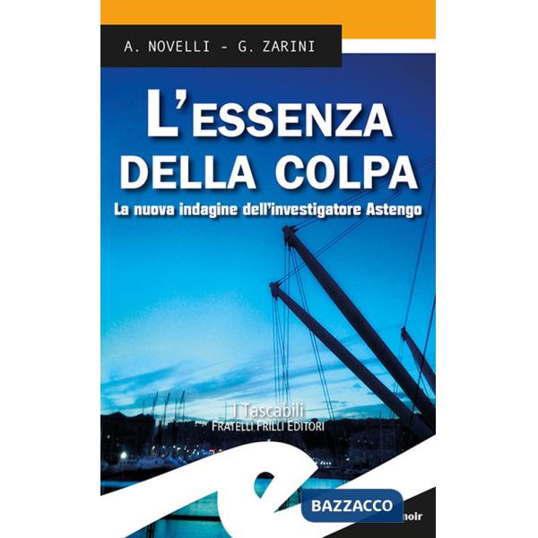 Essenza della colpa. La nuova indagine dell'investigatore Astengo (L')