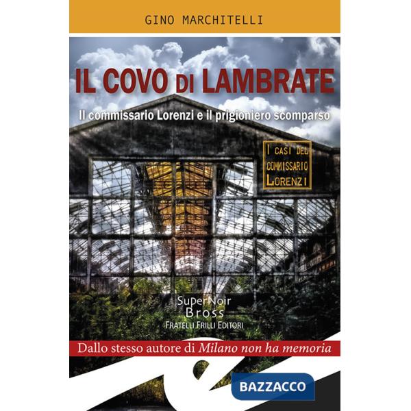 Covo di Lambrate. Il commissario Lorenzi e il prigioniero scomparso (Il)