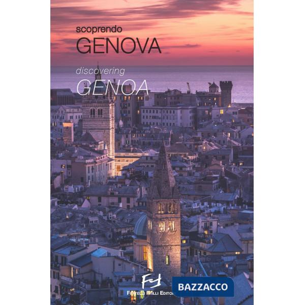 Scoprendo Genova. Ediz. italiana e inglese
