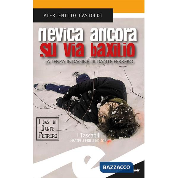 Nevica ancora su via Baxilio. La terza indagine di Dante Ferrero