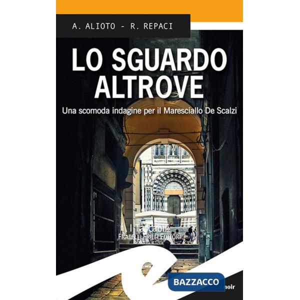 Sguardo altrove. Una scomoda indagine per il maresciallo De Scalzi (Lo)