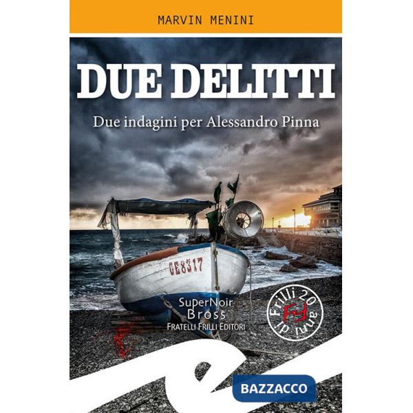 Due delitti. Due indagini per Alessandro Pinna